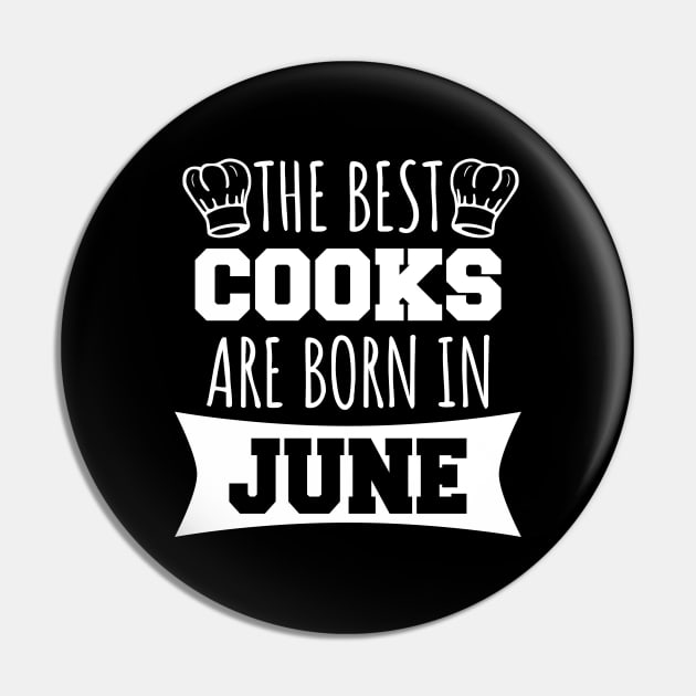 The best cooks are born in June Pin by LunaMay