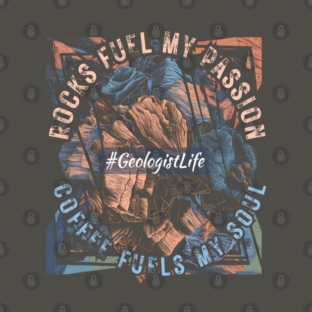 Geology and Coffee - Geologist Life by Prints.Berry