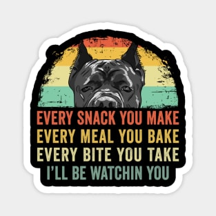 Every snack you make Every meal you bake Cane Corso Magnet