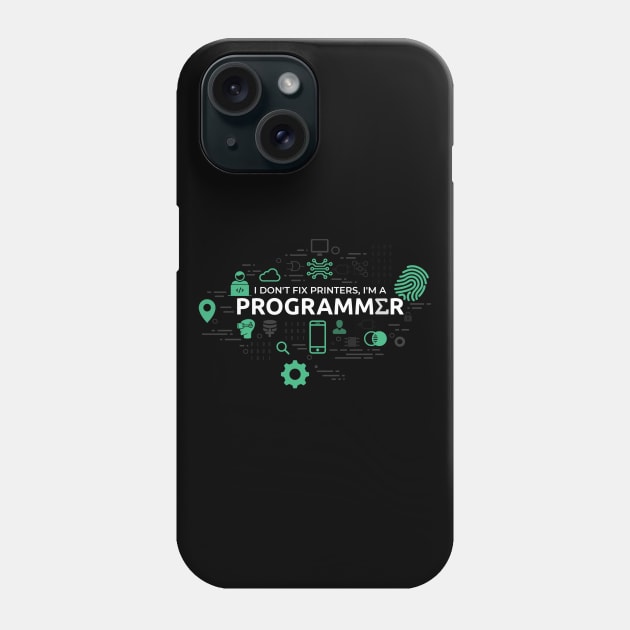 I don't fix printers, I'm a programmer (Dark Highlighted) Phone Case by Genuine Programmer
