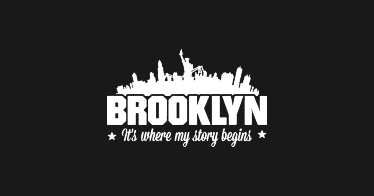 Brooklyn Is Where My Story Begins - Brooklyn Is Where My Story Begins ...