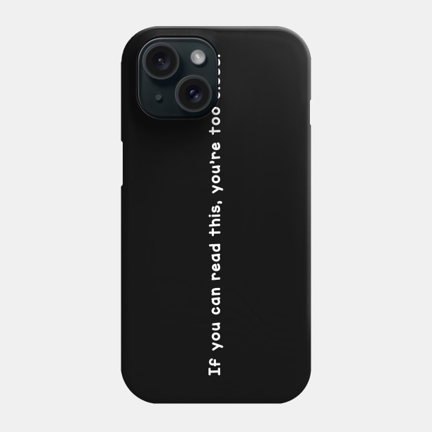 Too Close Phone Case by fishbiscuit