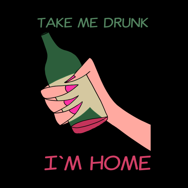 Take me drunk by Dataskrekk Mediekontor