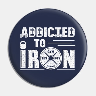 Addicted to iron Pin