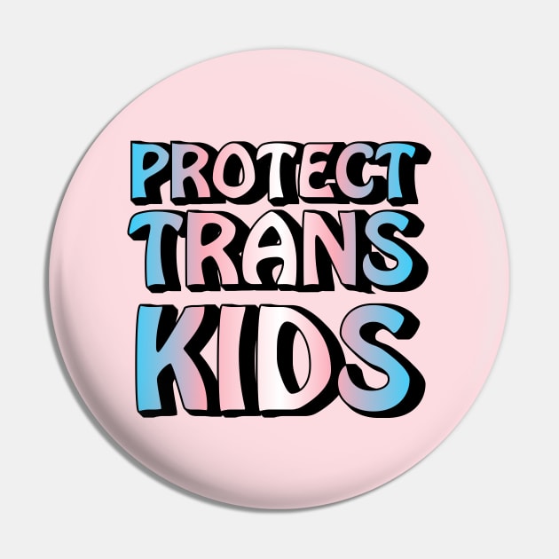 Protect Trans Kids Pin by elizabethtruedesigns