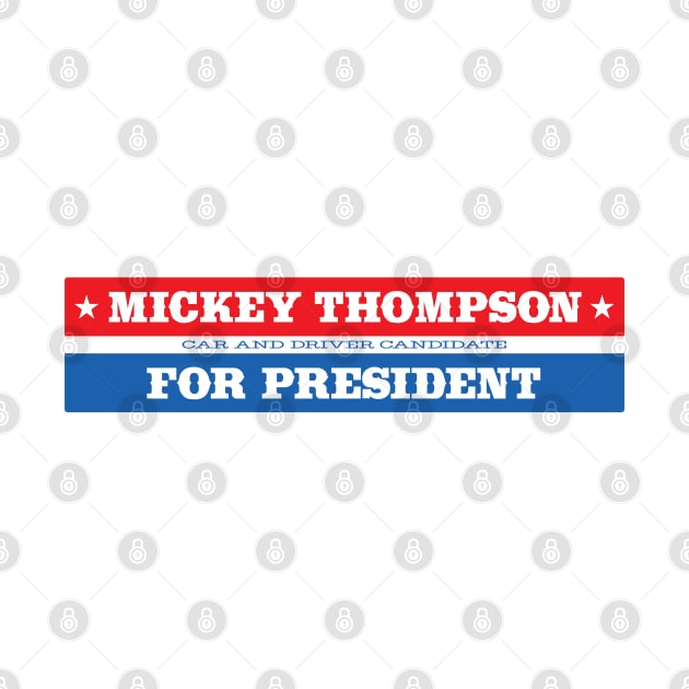 Mickey Thompson for President by retropetrol