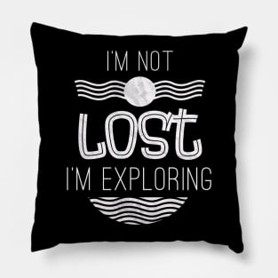 Im Not Lost Im Exploring Wanderlust Pillow