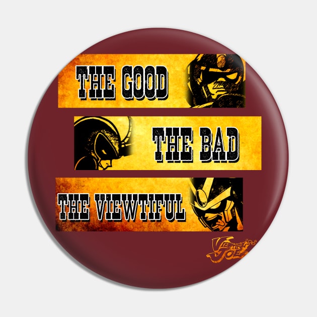 The Good, the bad an the Viewtiful varation Pin by Bolivian_Brawler