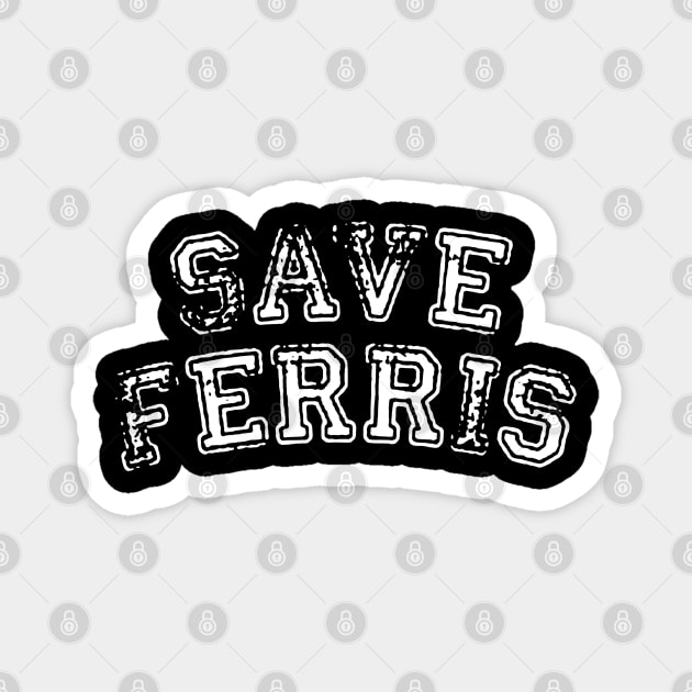 Save Ferris 80s Magnet by BateerMonster