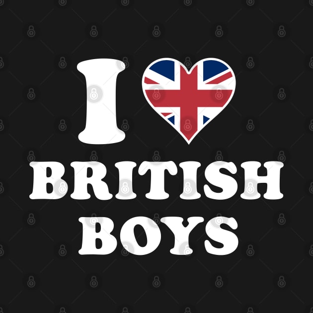 I Love British Boys, I Heart British by TrikoNovelty