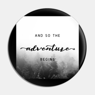 And So The Adventure Begins XV Pin