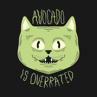 Avocado Is Overrated T-Shirt