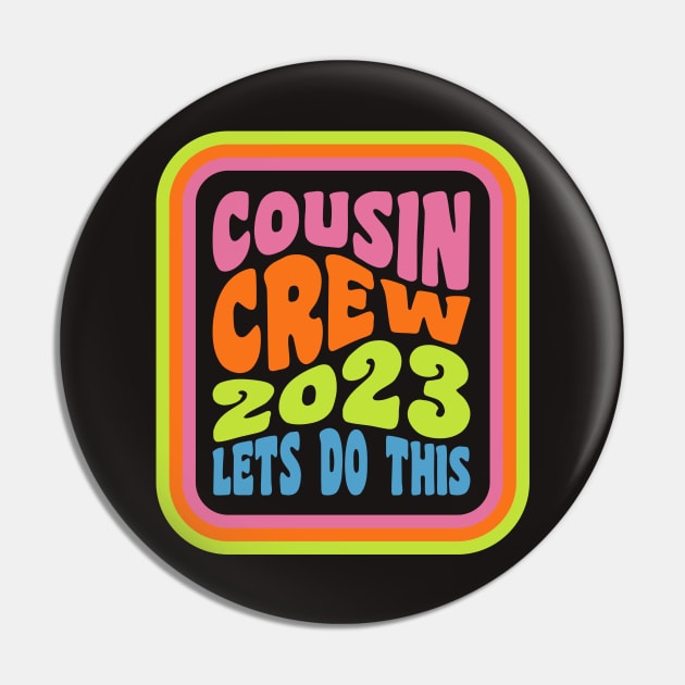 Cousin Crew 2023 Family Vacation Crew Cousin Squad 2023 Pin by PodDesignShop