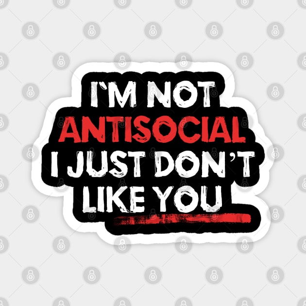 I'm Not Antisocial Magnet by EddieBalevo