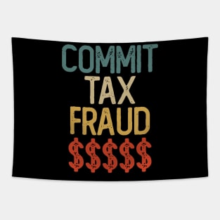 COMMIT TAX FRAUD Vintage Tapestry