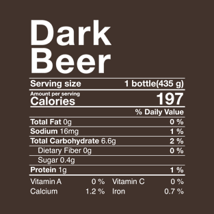 Dark Beer Nutritional Facts Thanksgiving Gifts Drinking T-Shirt