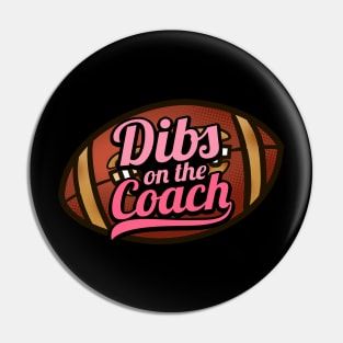 Dibs On The Coach - Girls American Football Pin