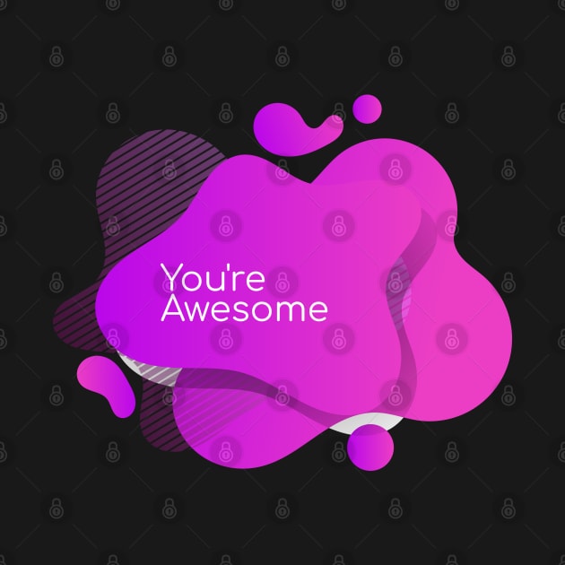 You are awesome by Ronin