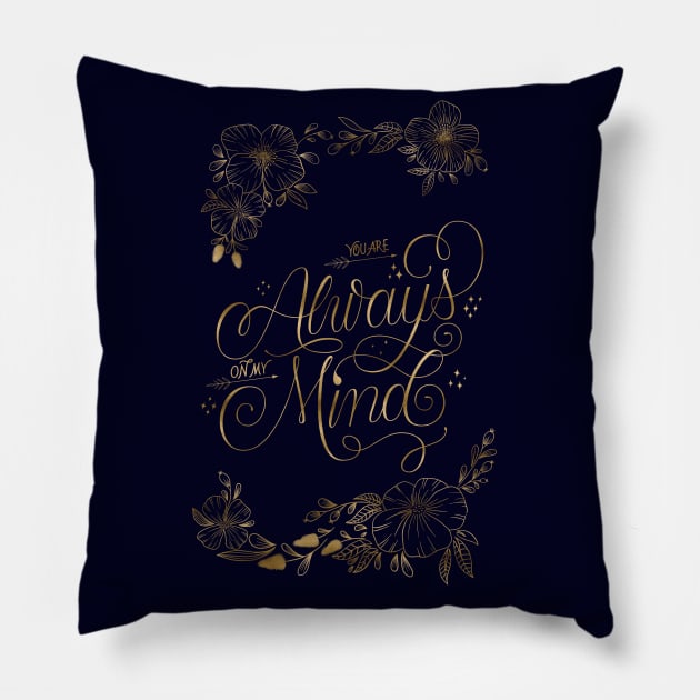 Always on my mind Pillow by CalliLetters