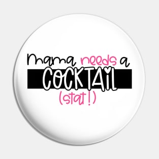 Mama Needs A Cocktail Stat Pin