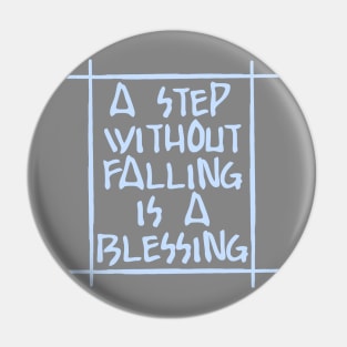 A Step Without Falling Is A Blessing Pin