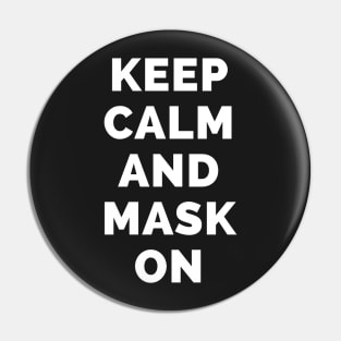 Keep Calm And Mask On - Black And White Simple Font - Funny Meme Sarcastic Satire - Self Inspirational Quotes - Inspirational Quotes About Life and Struggles Pin