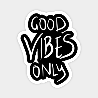 Good Vibes Only Magnet