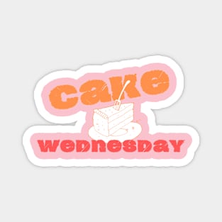 Cake Wednesday Magnet