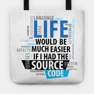 Life Would Be Much Easier If I Had The Source Code Tote