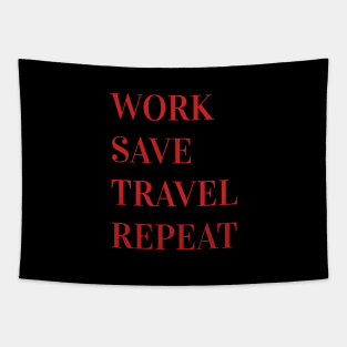 Work Save Travel Repeat Tapestry