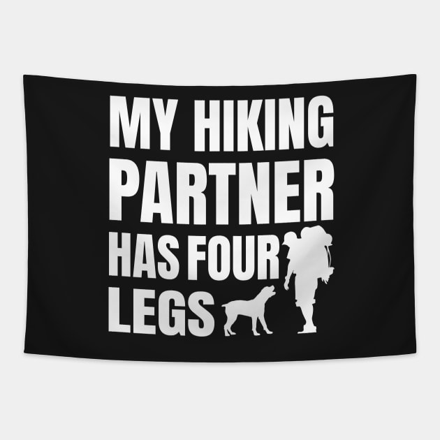 My Hiking Partner Has Four Legs Tapestry by yass-art