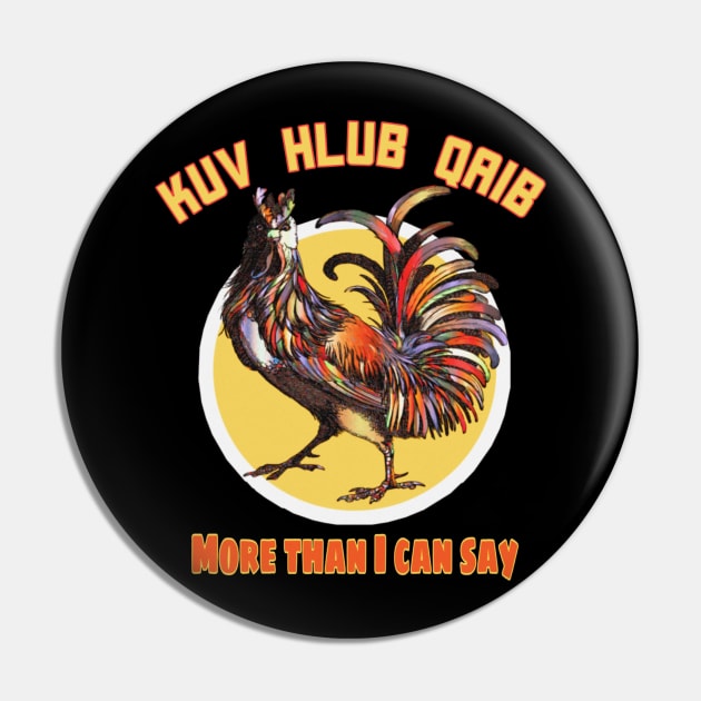 Kuv Hlub Qaib More Than I Can Say Pin by BrightShadow