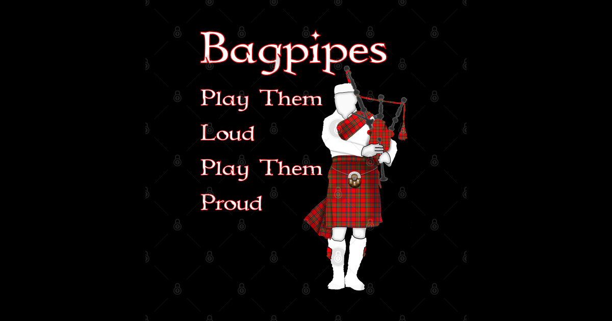 Bagpipes Play Them Loud Bagpipes Player Sticker TeePublic