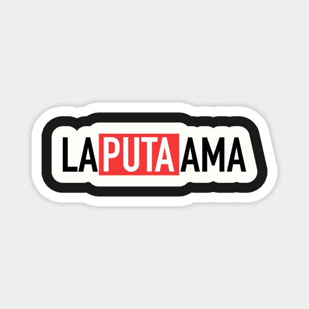 La puta ama Magnet by ezzobair