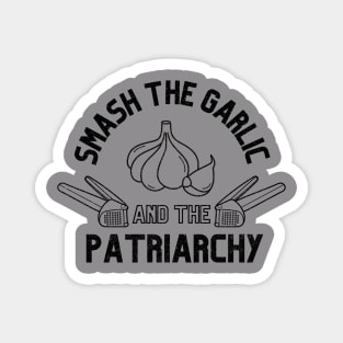 Smash the Garlic and Patriarchy: Feminist Design Magnet