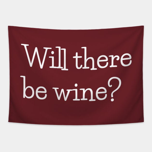 Will there be wine? Tapestry by beyerbydesign