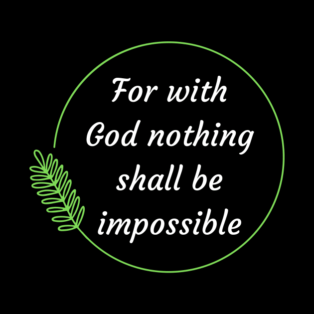 For with God nothing shall be impossible | Bible Verse Luke 1:37 by All Things Gospel