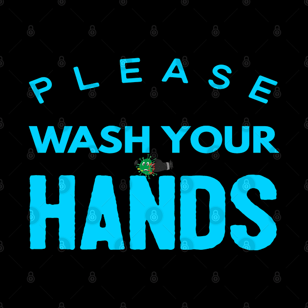 Please Wash Your Hands by Happy - Design