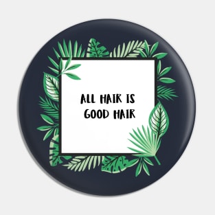 All Hair Is Good Hair Pin