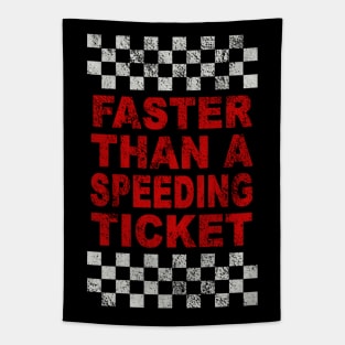 FASTER THAN A SPEEDING TICKET Tapestry