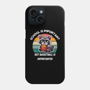 School is important but basketball is importanter Phone Case