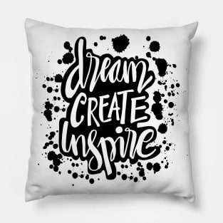 Dream create inspire. Motivational quote. Pillow