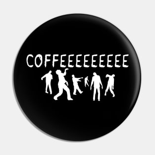 Zombies Gift shirt for coffee lovers Pin