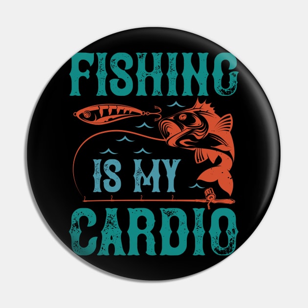 Fishing Is My Cardio Pin by Aratack Kinder