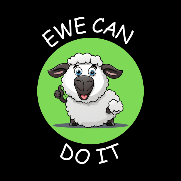 Ewe Can Do It | Ewe Pun by Allthingspunny