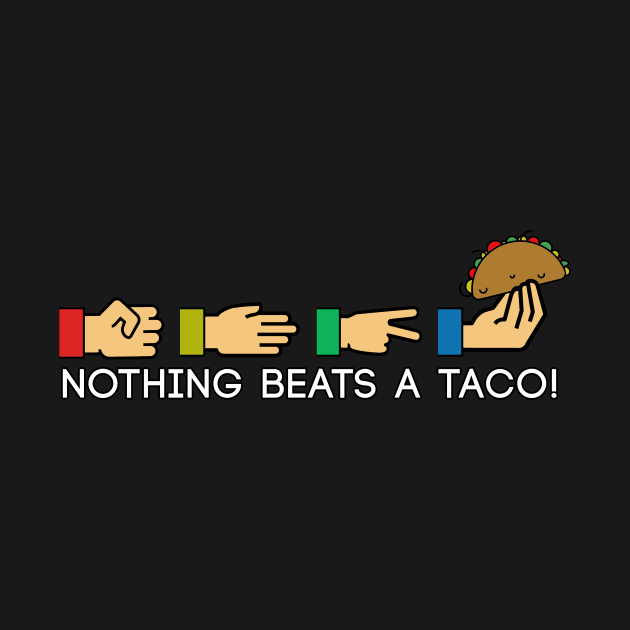 Nothing Beats A Taco! by HIDENbehindAroc