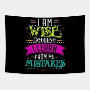 i am wise because i learn frome my mistakes Tapestry