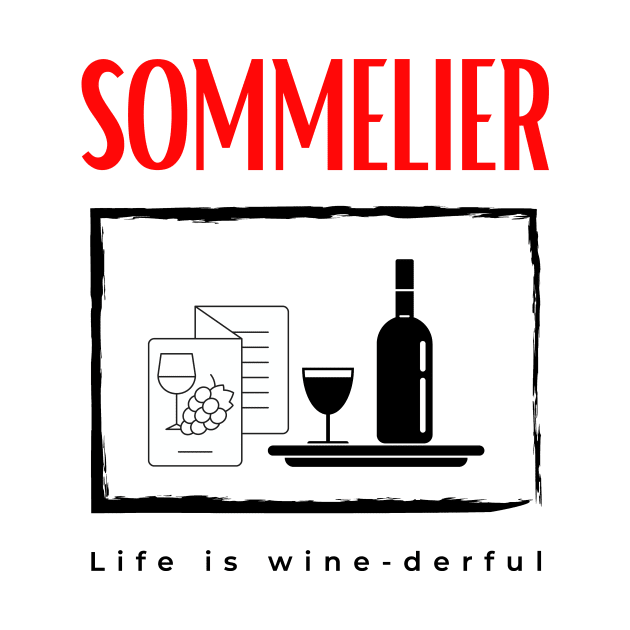 Sommelier Life is Wine-derful funny motivational design by Digital Mag Store