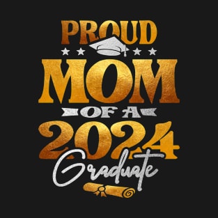 Proud Mom of a 2024 Graduate Class of 2024 Senior T-Shirt