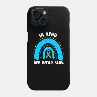 In April We wear blue - Blue Ribon Autism Awareness Phone Case